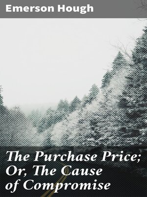 cover image of The Purchase Price; Or, the Cause of Compromise